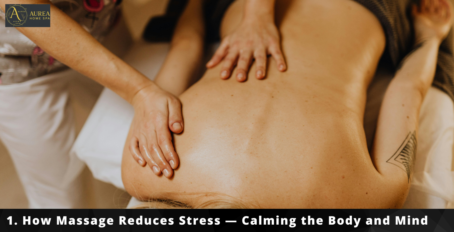 1. How Massage Reduces Stress — Calming the Body and Mind