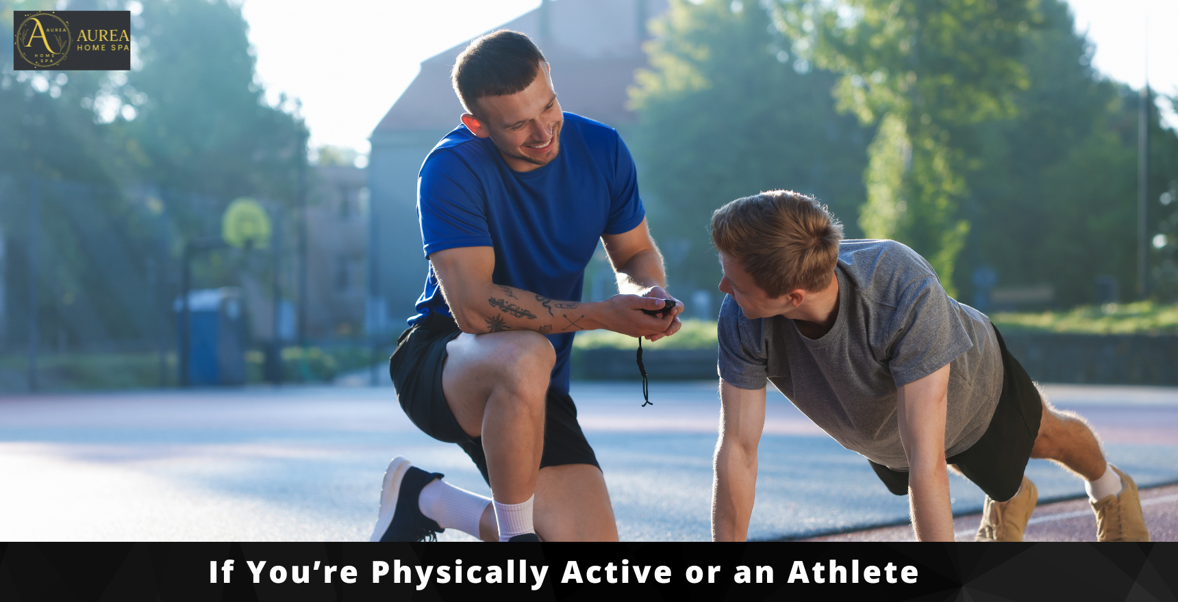 If You’re Physically Active or an Athlete