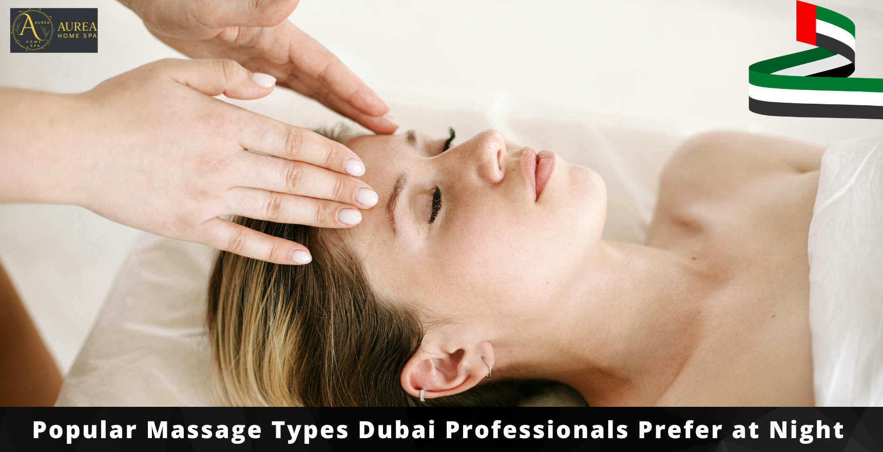Popular Massage Types Dubai Professionals Prefer at Night