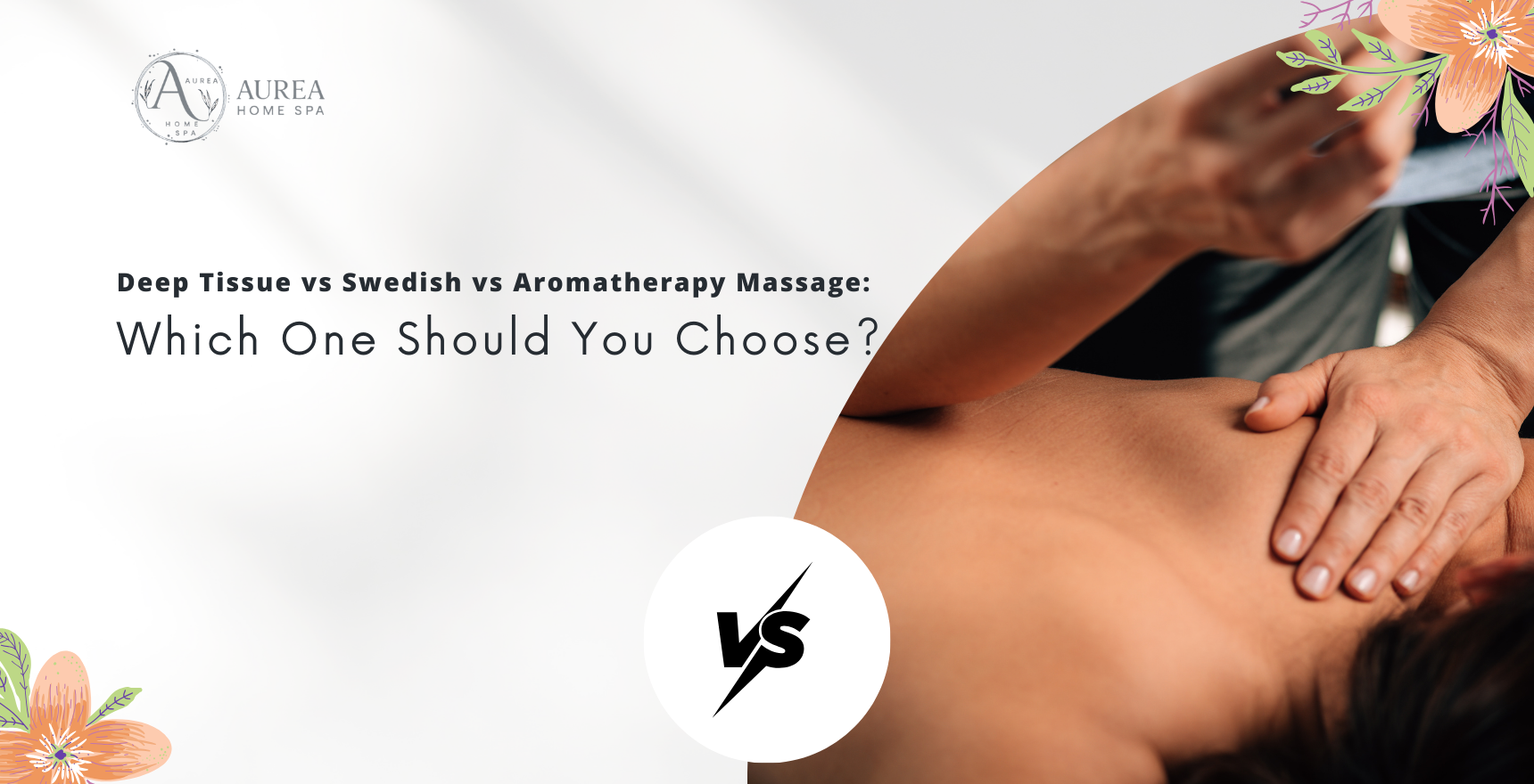Deep Tissue vs Swedish vs Aromatherapy Massage_ Which One Should You Choose