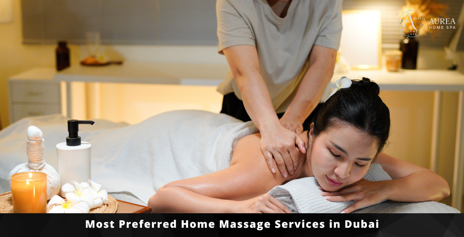 Most Preferred Home Massage Services in Dubai