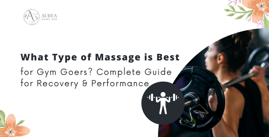 What Type of Massage is Best for Gym Goers_ Complete Guide for Recovery & Performance