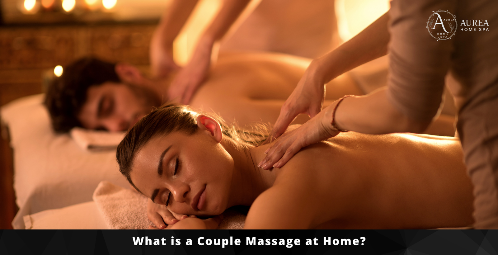 What is a Couple Massage at Home