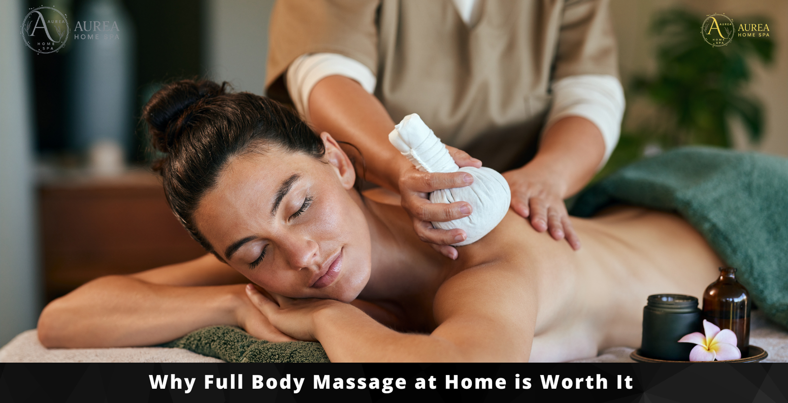 Why Full Body Massage at Home is Worth It