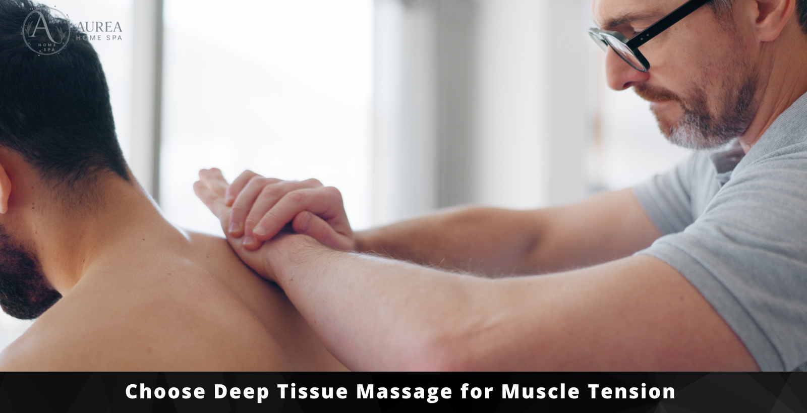 Choose Deep Tissue Massage for Muscle Tension