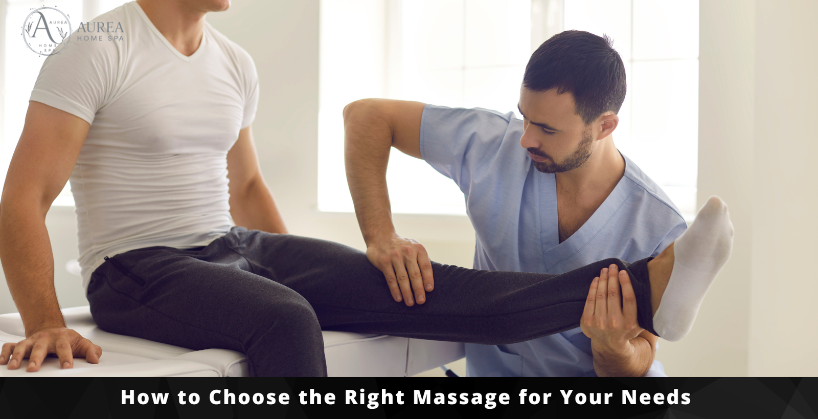 How to Choose the Right Massage for Your Needs
