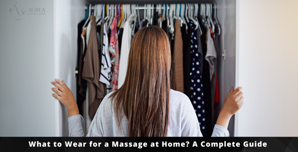 What to Wear for a Massage at Home A Complete Guide